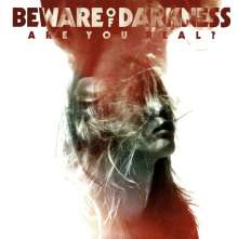 Are You Real? – Beware Of Darkness