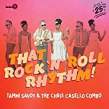 That Rock 'N' Roll Rhythm – Tammi Savoy & The Chris Casello Combo