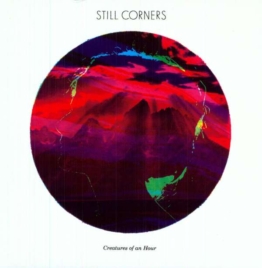 Creatures Of An Hour - Still Corners - LP - Front