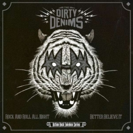 7-Rock And Roll All Night/Better Believe It - Dirty Denims - Single 7" - Front