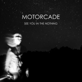 See You In The Nothing - Motorcade - LP - Front