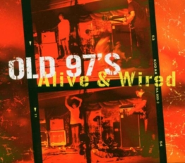 Alive & Wired - Old 97's - CD - Front