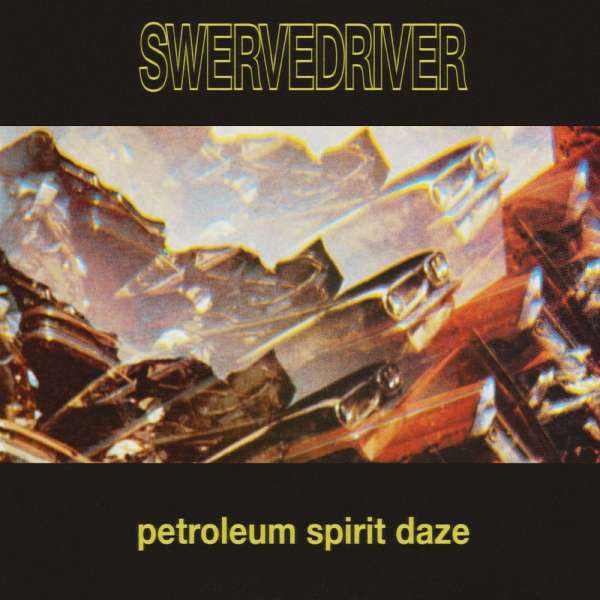 Petroleum Spirit Daze (Limited Edition) (Gold Vinyl) - Swervedriver - Single 12