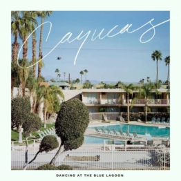 Dancing At The Blue Lagoon (Limited Edition) (Colored Vinyl) - Cayucas - LP - Front