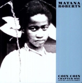 Coin Coin Chapter One: Gens De Couleur Libres - Matana Roberts - Single 10" - Front