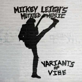 Variants Of Vibe - Mickey Leigh's Mutated Music - LP - Front