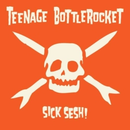 Sick Sesh! (Black Vinyl) - Teenage Bottlerocket - LP - Front