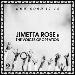 How Good It Is - Jimetta Rose & The Voices Of Creation - LP - Front