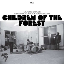 Children Of The Forest - Milford Graves