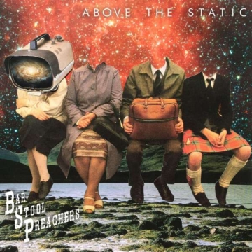 Above The Static (Limited Edition) (Colored Vinyl) - The Bar Stool Preachers - LP - Front