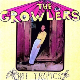 Hot Tropics - The Growlers - Single 10" - Front