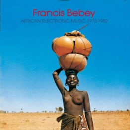 African Electronic Music 1975-1982 - Francis Bebey - LP - Front