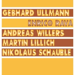 Rava / Ullmann / Willers / Lillich / Schäuble - Gebhard Ullmann