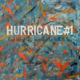 Find What You Love And Let It Kill You - Hurricane # 1 - LP - Front