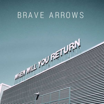 When Will You Return - Brave Arrows - LP - Front