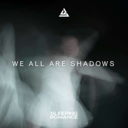 We All Are Shadows - Sleeping Romance - LP - Front