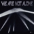 We Are Not Alone Part 1 - Various Artists - LP - Front