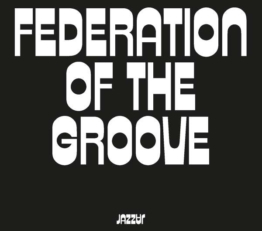 Federation Of The Groove - Federation Of The Groove - CD - Front