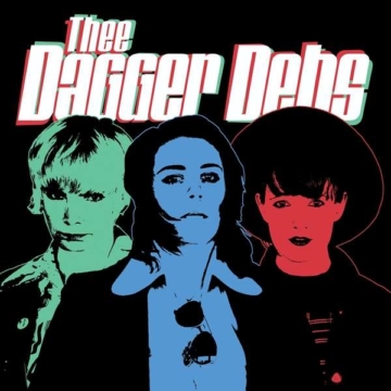 Thee Dagger Debs - Thee Dagger Debs - LP - Front