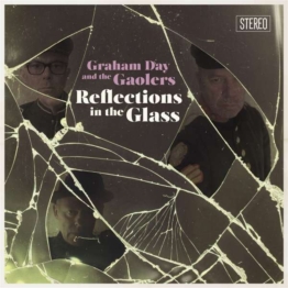 Reflections In The Glass - Graham Day & The Gaolers - LP - Front