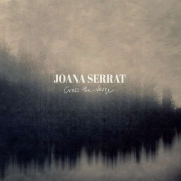 Cross The Verge (180g) - Joana Serrat - LP - Front