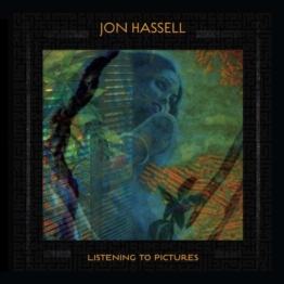 Listening To Pictures (Pentimento Volume One) - Jon Hassell (1937-2021) - CD - Front