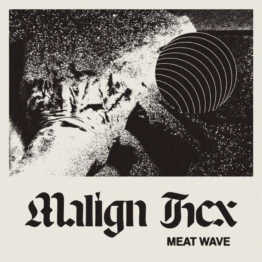 Malign Hex - Meat Wave - LP - Front