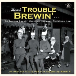 There's Trouble Brewin' - 16 Serious Rockin' Crackers for your Christmas Hop (Green Vinyl) - Various Artists - LP - Front