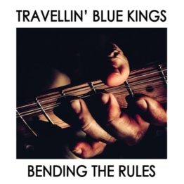 Bending The Rules - Travellin' Blue Kings - CD - Front