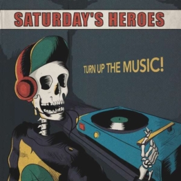 Turn Up The Music! - Saturday's Heroes - LP - Front
