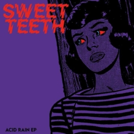 Acid Rain - Sweet Teeth - LP - Front