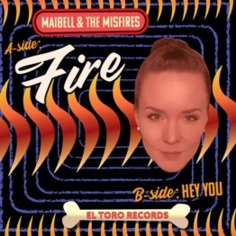 Fire/Hey You - Maibell & The Misfires - Single 7" - Front