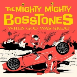 When God Was Great (Limited Edition) (Red with Yellow Splatter Vinyl) - The Mighty Mighty Bosstones - LP - Front