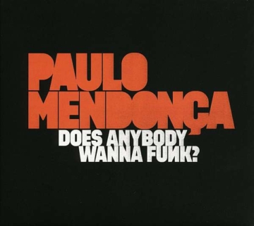 Does Anybody Wanna Funk? - Paulo Mendonca - LP - Front