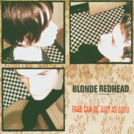 Fake Can Be Just As... - Blonde Redhead - LP - Front