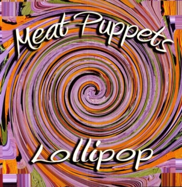 Lollipop - Meat Puppets - LP - Front