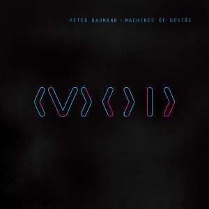 Machines Of Desire - Peter Baumann (ex Tangerine Dream) - LP - Front
