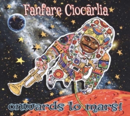 Onwards To Mars! (180g) - Fanfare Ciocarlia - LP - Front