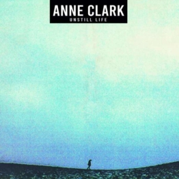Unstill Life - Anne Clark - LP - Front