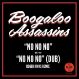 7-No No No/No No No (Roger Rivas Dub Remix) - Boogaloo Assassins - Single 7" - Front