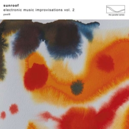 Electronic Music Improvisations Vol. 2 (Limited Edition) (White Vinyl) - Sunroof! - LP - Front