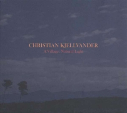 A Village: Natural Light - Christian Kjellvander - LP - Front