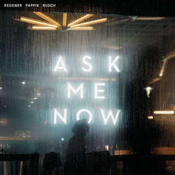 Ask Me Now (180g) - Regener Pappik Busch - LP - Front