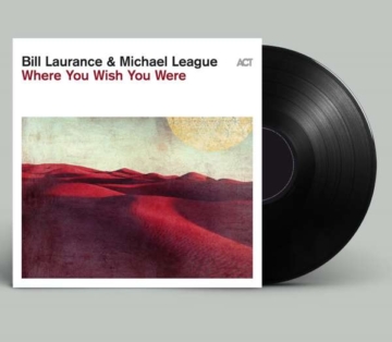 Where You Wish You Were (180g) - Bill Laurance & Michael League - LP - Front
