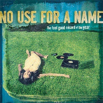 The Feel Good Record Of The Year - No Use For A Name - LP - Front