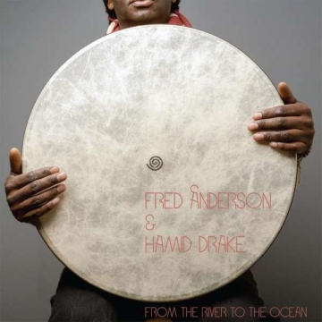 From The River To The Ocean - Fred Anderson & Hamid Drake - LP - Front