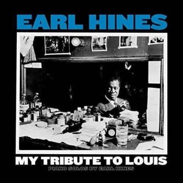 My Tribute To Louis: Piano Solos By Earl Hines - Earl Hines (1903-1983) - LP - Front