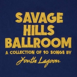 Savage Hills Ballroom (180g) - Youth Lagoon - LP - Front