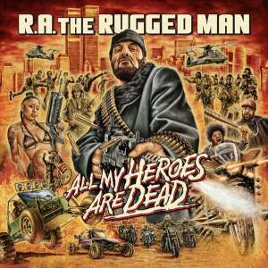 All My Heroes Are Dead - R.A. The Rugged Man - LP - Front