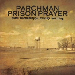 Some Mississippi Sunday Morning - Parchman Prison Prayer - LP - Front